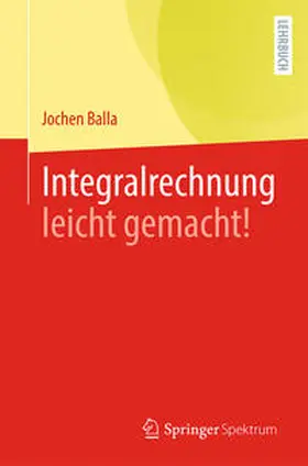 Balla | Integralrechnung leicht gemacht! | E-Book | sack.de