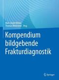 Weber / Mittlmeier |  Kompendium bildgebende Frakturdiagnostik | Buch |  Sack Fachmedien