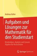 Keller |  Aufgaben und Lösungen zur Mathematik für den Studienstart | Buch |  Sack Fachmedien