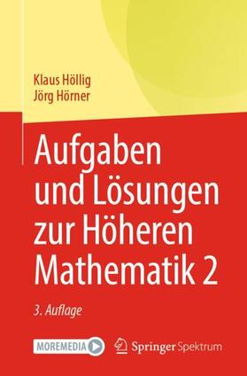 Höllig / Hörner | Hörner, J: Aufgaben und Lösungen zur Höheren Mathematik 2 | Buch | 978-3-662-63636-7 | sack.de