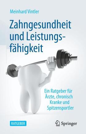 Vintler | Zahngesundheit und Leistungsfähigkeit | Buch | 978-3-662-63668-8 | sack.de