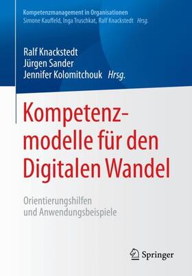 Knackstedt / Sander / Kolomitchouk | Kompetenzmodelle für den Digitalen Wandel | Buch | 978-3-662-63672-5 | sack.de