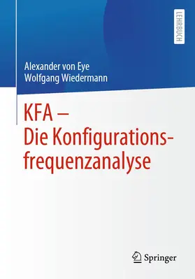 von Eye / Wiedermann |  KFA - Die Konfigurationsfrequenzanalyse | Buch |  Sack Fachmedien