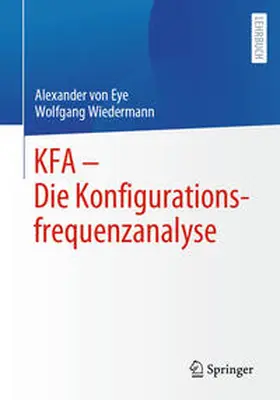 von Eye / Wiedermann | KFA – Die Konfigurationsfrequenzanalyse | E-Book | www.sack.de