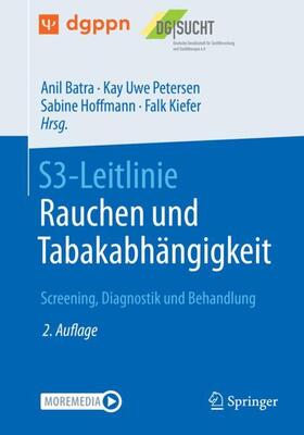 Batra / Hoffmann / Petersen | S3-Leitlinie Rauchen und Tabakabhängigkeit: Screening, Diagnostik und Behandlung | Buch | 978-3-662-63678-7 | sack.de