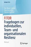 Schulte / Gessnitzer / Kauffeld |  FITOR - Fragebogen zur individuellen, Team und organisationalen Resilienz | Buch |  Sack Fachmedien
