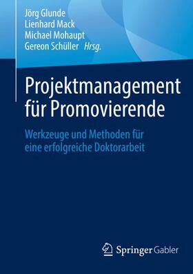 Glunde / Schüller / Mack |  Projektmanagement für Promovierende | Buch |  Sack Fachmedien
