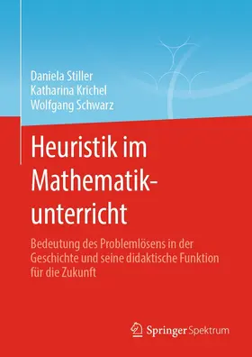 Stiller / Krichel / Schwarz |  Heuristik im Mathematikunterricht | eBook | Sack Fachmedien