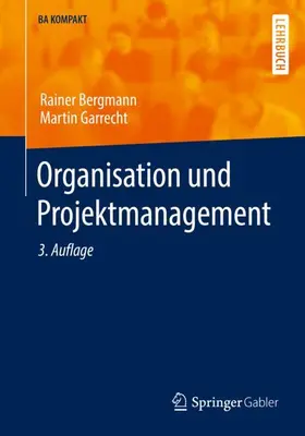 Garrecht / Bergmann | Organisation und Projektmanagement | Buch | 978-3-662-63753-1 | sack.de