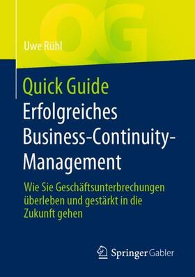 Rühl |  Quick Guide Erfolgreiches Business-Continuity-Management | Buch |  Sack Fachmedien