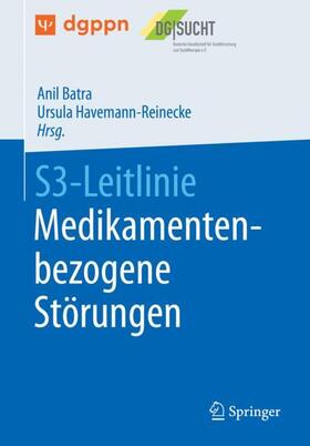Havemann-Reinecke / Batra | S3-Leitlinie Medikamentenbezogene Störungen | Buch | 978-3-662-63841-5 | sack.de