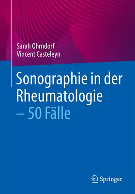 Casteleyn / Ohrndorf | Sonographie in der Rheumatologie - 50 Fälle | Buch | 978-3-662-63843-9 | www.sack.de