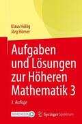 Höllig / Hörner |  Hörner, J: Aufgaben und Lösungen zur Höheren Mathematik 3 | Buch |  Sack Fachmedien
