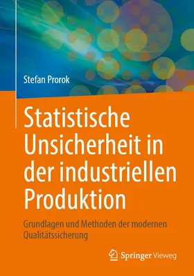 Prorok |  Statistische Unsicherheit in der industriellen Produktion | Buch |  Sack Fachmedien