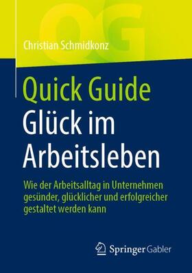 Schmidkonz | Quick Guide Glück im Arbeitsleben | Buch | 978-3-662-63902-3 | sack.de