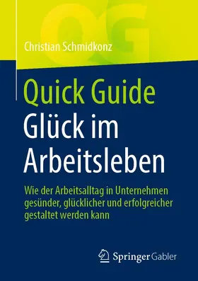 Schmidkonz | Quick Guide Glück im Arbeitsleben | E-Book | sack.de