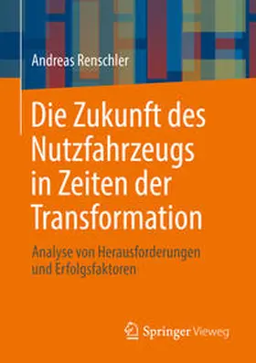 Renschler | Die Zukunft des Nutzfahrzeugs in Zeiten der Transformation | E-Book | sack.de