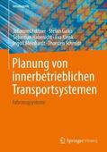 Fottner / Galka / Habenicht |  Planung von innerbetrieblichen Transportsystemen | Buch |  Sack Fachmedien