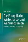 Hilpold |  Die Europäische Wirtschafts- und Währungsunion | Buch |  Sack Fachmedien