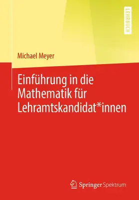 Meyer |  Einführung in die Mathematik für Lehramtskandidat*innen | Buch |  Sack Fachmedien