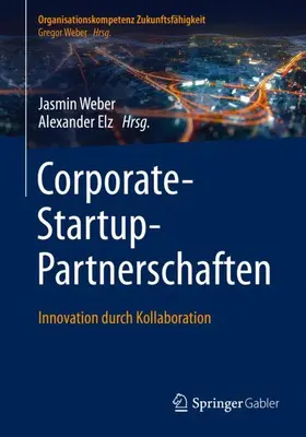 Elz / Weber |  Corporate-Startup-Partnerschaften | Buch |  Sack Fachmedien