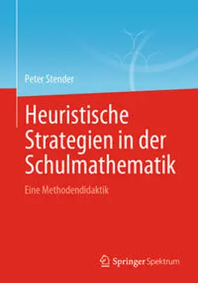 Stender |  Heuristische Strategien in der Schulmathematik | eBook | Sack Fachmedien