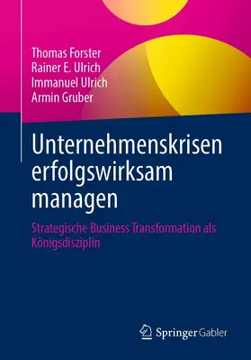 Forster / Ulrich / Gruber |  Unternehmenskrisen erfolgswirksam managen | eBook | Sack Fachmedien