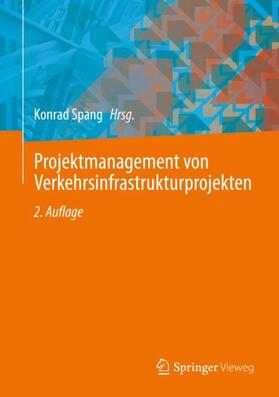 Spang | Projektmanagement von Verkehrsinfrastrukturprojekten | Buch | 978-3-662-64130-9 | sack.de