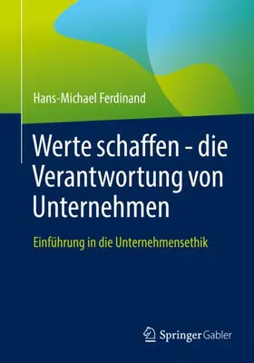 Ferdinand | Werte schaffen - die Verantwortung von Unternehmen | Buch | 978-3-662-64134-7 | sack.de
