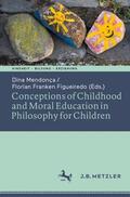 Franken Figueiredo / Mendonc¸a |  Conceptions of Childhood and Moral Education in Philosophy for Children | Buch |  Sack Fachmedien