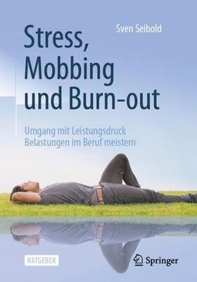 Seibold | Stress, Mobbing und Burn-out | Buch | 978-3-662-64189-7 | sack.de