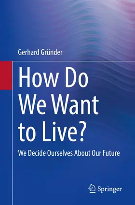 Gründer | How Do We Want to Live? | Buch | 978-3-662-64224-5 | sack.de