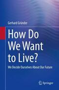 Gründer |  How Do We Want to Live? | Buch |  Sack Fachmedien