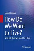 Gründer |  How Do We Want to Live? | eBook | Sack Fachmedien