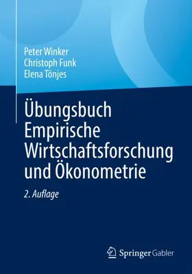Winker / Funk / Tönjes | Übungsbuch Empirische Wirtschaftsforschung und Ökonometrie | Buch | 978-3-662-64238-2 | sack.de