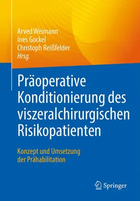 Weimann / Reißfelder / Gockel |  Präoperative Konditionierung des viszeralchirurgischen Risikopatienten | Buch |  Sack Fachmedien