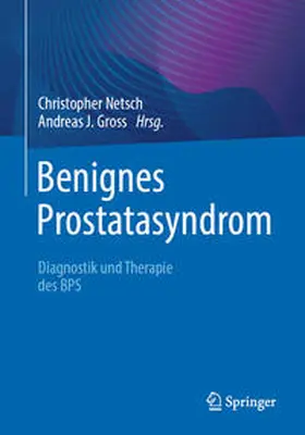 Netsch / Gross | Benignes Prostatasyndrom | Buch | 978-3-662-64333-4 | www.sack.de