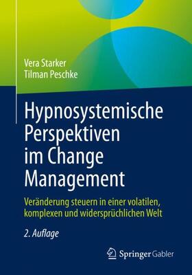 Starker / Peschke | Hypnosystemische Perspektiven im Change Management | Buch | 978-3-662-64358-7 | sack.de