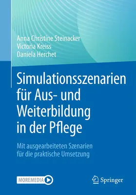 Steinacker / Kreiss / Herchet | Simulationsszenarien für Aus- und Weiterbildung in der Pflege | Buch | 978-3-662-64362-4 | sack.de