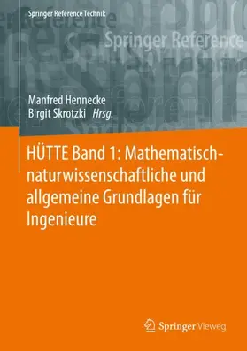 Hennecke / Skrotzki |  HÜTTE Band 1: Mathematisch-naturwissenschaftliche und allgemeine Grundlagen für Ingenieure | Buch |  Sack Fachmedien