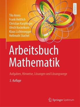 Arens / Hettlich / Stachel |  Arbeitsbuch Mathematik | Buch |  Sack Fachmedien