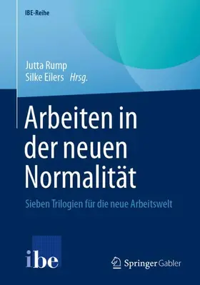 Eilers / Rump | Arbeiten in der neuen Normalität | Buch | 978-3-662-64392-1 | sack.de