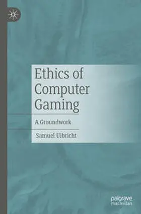 Ulbricht |  Ethics of Computer Gaming | eBook | Sack Fachmedien