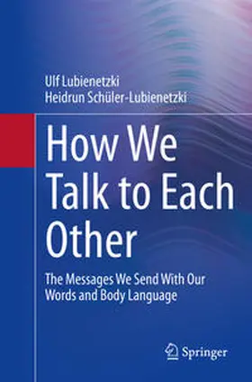 Lubienetzki / Schüler-Lubienetzki | How We Talk to Each Other - The Messages We Send With Our Words and Body Language | E-Book | www.sack.de