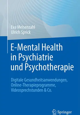 Sprick / Meisenzahl / Meisenzahl-Lechner |  E-Mental-Health in Psychiatrie und Psychotherapie | Buch |  Sack Fachmedien