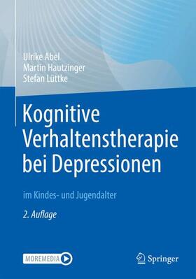 Abel / Hautzinger / Lüttke | Kognitive Verhaltenstherapie bei Depressionen im Kindes- und Jugendalter | Buch | 978-3-662-64458-4 | sack.de