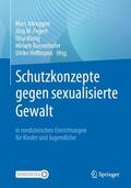 Allroggen / Fegert / Hoffmann |  Schutzkonzepte gegen sexualisierte Gewalt in medizinischen Einrichtungen für Kinder und Jugendliche | Buch |  Sack Fachmedien