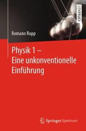 Rupp | Physik 1 – Eine unkonventionelle Einführung | E-Book | www.sack.de