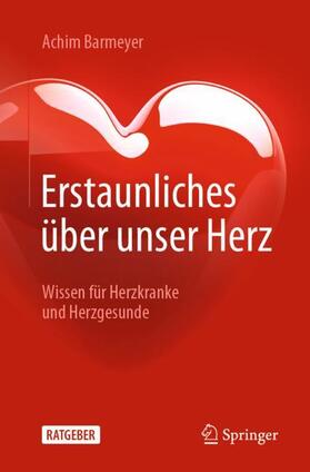 Barmeyer | Erstaunliches über unser Herz | Buch | 978-3-662-64512-3 | sack.de