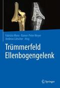 Moro / Meyer / Lütscher |  Trümmerfeld Ellenbogengelenk | Buch |  Sack Fachmedien